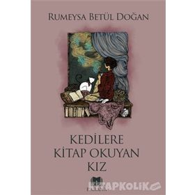 Kedilere Kitap Okuyan Kız - Rumeysa Betül Doğan