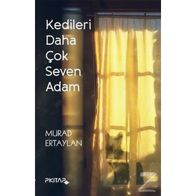 Kedileri Daha Çok Seven Adam - murat ertaylan