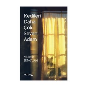 Kedileri Daha Çok Seven Adam - murat ertaylan