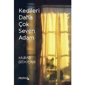 Kedileri Daha Çok Seven Adam - murat ertaylan