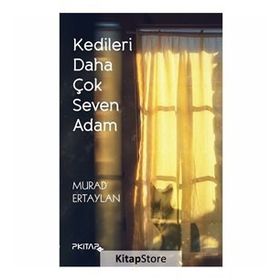 Kedileri Daha Çok Seven Adam - murat ertaylan