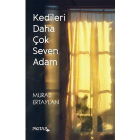 Kedileri Daha Çok Seven Adam - murat ertaylan