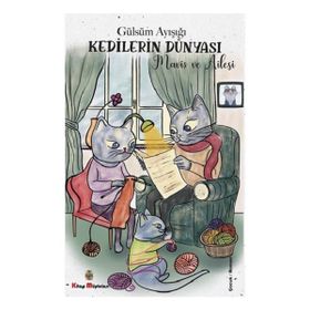Kedilerin Dünyası - Maviş ve Ailesi - Gülsüm Ayışığı