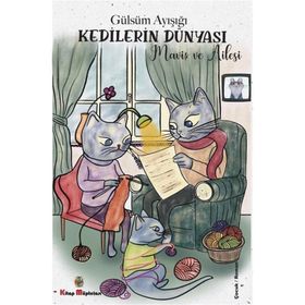 Kedilerin Dünyası - Maviş ve Ailesi - Gülsüm Ayışığı