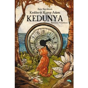 Kedilerin Kayıp Adası Kedunya - Anna Anna Starobinets