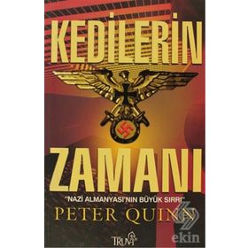 KEDILERIN ZAMANI NAZI ALMANYASI´NIN BÜYÜK SIRRI - PETER QUINN