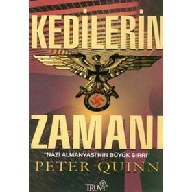 KEDILERIN ZAMANI NAZI ALMANYASI´NIN BÜYÜK SIRRI - PETER QUINN