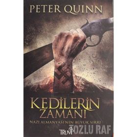 KEDILERIN ZAMANI NAZI ALMANYASI´NIN BÜYÜK SIRRI - PETER QUINN