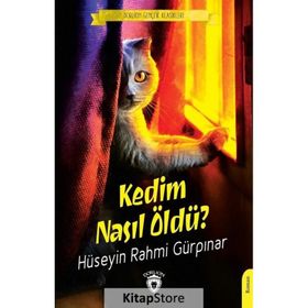 Kedim Nasıl Öldü? - Hüseyin Rahmi Gürpınar
