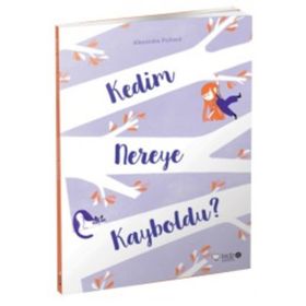 Kedim Nereye Kayboldu? - Alexandra Pichard