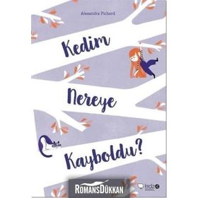 Kedim Nereye Kayboldu? - Alexandra Pichard
