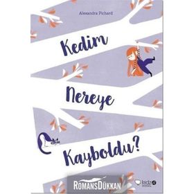 Kedim Nereye Kayboldu? - Alexandra Pichard