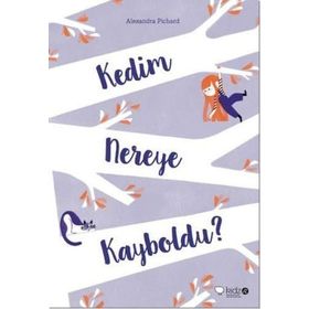 Kedim Nereye Kayboldu? - Alexandra Pichard