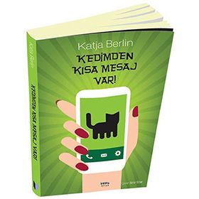 Kedimden Kısa Mesaj Var! - Katja Berlin