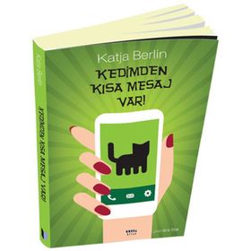 Kedimden Kısa Mesaj Var! - Katja Berlin
