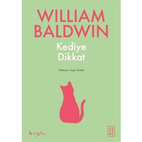 Kediye Dikkat - William Baldwin