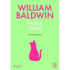 Kediye Dikkat - William Baldwin