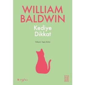 Kediye Dikkat - William Baldwin