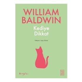Kediye Dikkat - William Baldwin