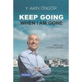 KEEP GOING WHEN I AM GONE - Y. AKIN ÖNGÖR