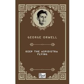 Keep the Aspidistra Flying - George Orwell