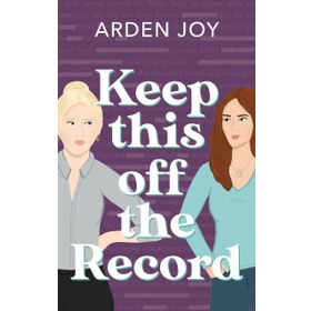 Keep This Off the Record - Arden Joy