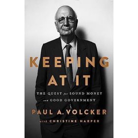 Keeping At It - Christine Harper, Paul A. Volcker