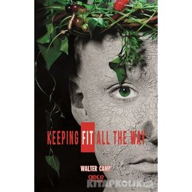 Keeping Fit All The Way - Walter Camp