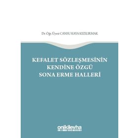 Kefalet Sözleşmesinin Kendine Özgü Sona Erme Halleri - Cansu Kaya Kızılırmak