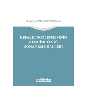 Kefalet Sözleşmesinin Kendine Özgü Sona Erme Halleri - Cansu Kaya Kızılırmak