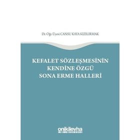 Kefalet Sözleşmesinin Kendine Özgü Sona Erme Halleri - Cansu Kaya Kızılırmak