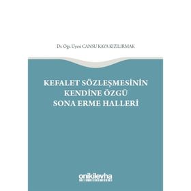 Kefalet Sözleşmesinin Kendine Özgü Sona Erme Halleri - Cansu Kaya Kızılırmak