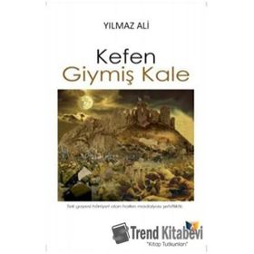 Kefen Giymiş Kale - Yılmaz Ali - Ateş Yayınları