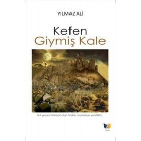 Kefen Giymiş Kale - Yılmaz Ali - Ateş Yayınları