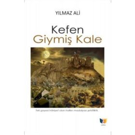Kefen Giymiş Kale - Yılmaz Ali - Ateş Yayınları