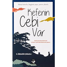 Kefenin Cebi Var - H. İbrahim Çoraklı