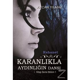 Kehanet - Karanlıkla Aydınlığın Dansı - Aycan Yılmaz