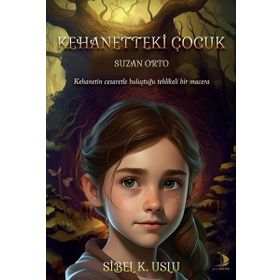 Kehanetteki Çocuk - Sibel K. Uslu