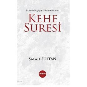 KEHF SURESI BIR ISLAH VE DEĞİŞİM YÖNTEMİ OLARAK - SALAH SULTAN