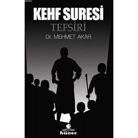 KEHF SURESININ TERCÜMESİ, TEFSIRI ONDAN ALINACAK DERS-I İBRETLER VE HIKMETLER - MEHMET KEMAL PILAVOĞLU