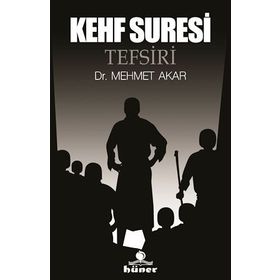 KEHF SURESININ TERCÜMESİ, TEFSIRI ONDAN ALINACAK DERS-I İBRETLER VE HIKMETLER - MEHMET KEMAL PILAVOĞLU