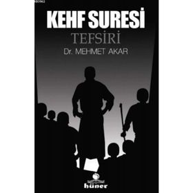 KEHF SURESININ TERCÜMESİ, TEFSIRI ONDAN ALINACAK DERS-I İBRETLER VE HIKMETLER - MEHMET KEMAL PILAVOĞLU