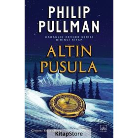 KEHRIBAR DÜRBÜN ALTIN PUSULA - KARANLIK CEVHER SERISI 3. KITAP - PHILIP PULLMAN