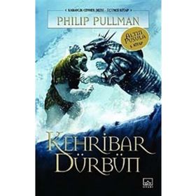 KEHRIBAR DÜRBÜN ALTIN PUSULA - KARANLIK CEVHER SERISI 3. KITAP - PHILIP PULLMAN