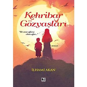 Kehribar Gözyaşları - İlhami Akan