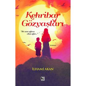 Kehribar Gözyaşları - İlhami Akan