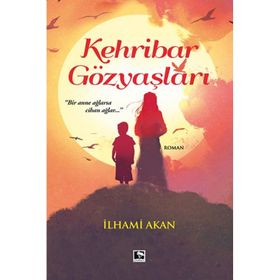 Kehribar Gözyaşları - İlhami Akan