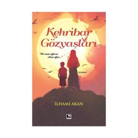 Kehribar Gözyaşları - İlhami Akan