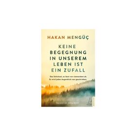 Keine Begegnung in unserem Leben ist ein Zufall - Hakan Mengüç