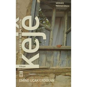 KEJÊ: DI ŞEVEKÊ DE MEZIN BÛYÎN - EMINE UÇAK ERDOĞAN